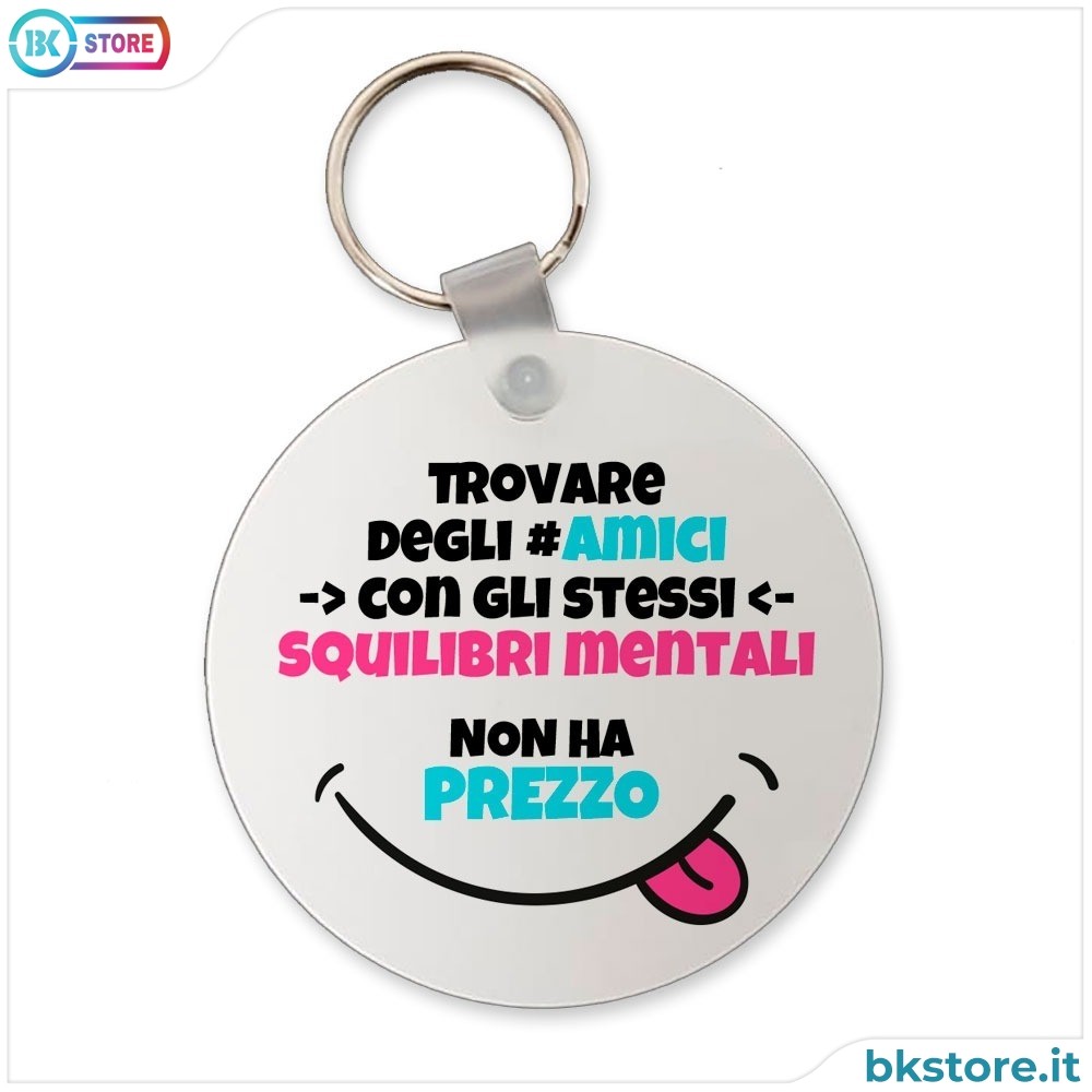 Portachiavi amicizia "Amici stessi squilibri mentali" con dedica o nome Portachiavi amicizia "Amici stessi squilibri mentali" con dedica o nome